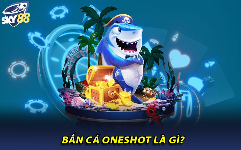 Bắn Cá Oneshot – Quy Định Luật Chơi Và Thưởng Hấp Dẫn 