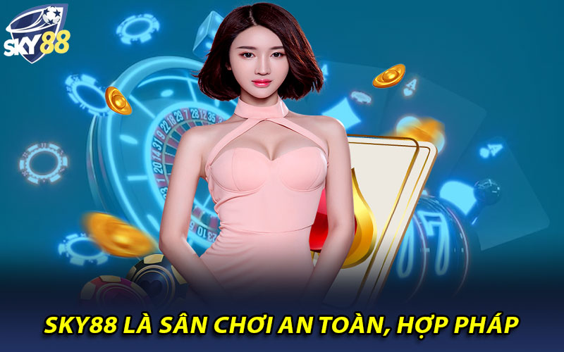 Sky88 là sân chơi an toàn, hợp pháp