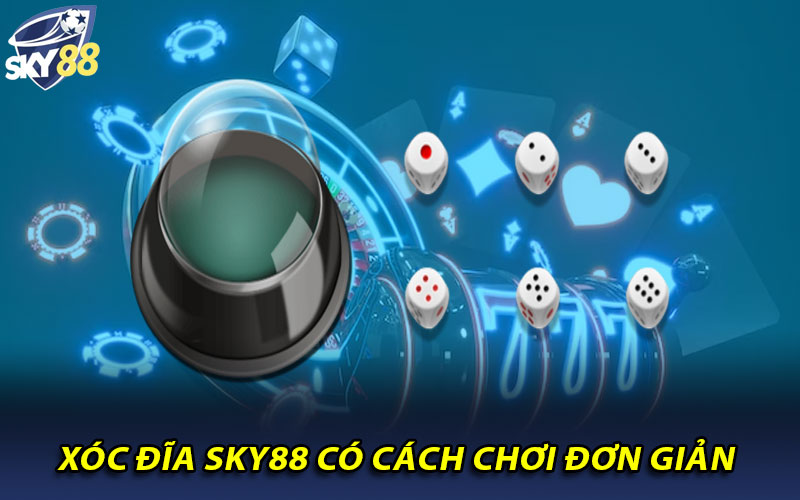 Khám phá trò chơi xóc đĩa tại Sky88 từ A đến Z